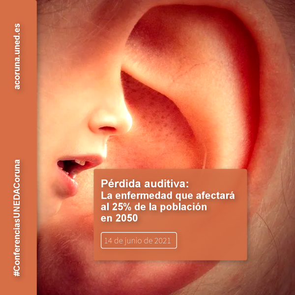 Conferencia “Pérdida auditiva: la enfermedad que afectará al 25% de la población en 2050”