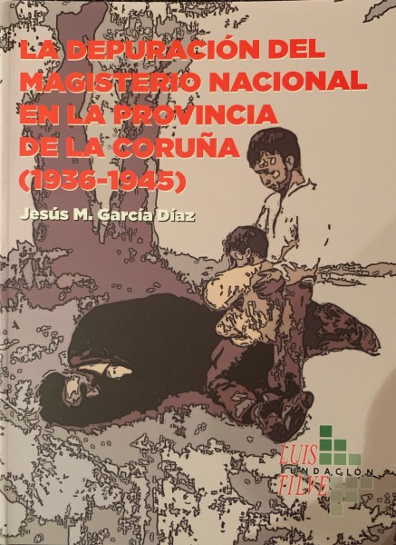 Conferencia: Matar un sueño: La depuración de los maestros nacionales en la provincia de A Coruña en el franquismo