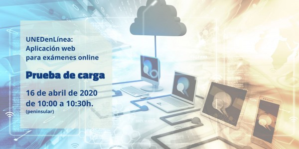 El próximo jueves 16 de abril, la UNED efectuará una prueba de carga de la aplicación web para la realización online de los exámenes ¡Apúntate y pruébala!